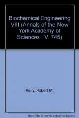 9780897669146-0897669142-Biochemical Engineering VIII (Annals of the New York Academy of Sciences : V. 745)