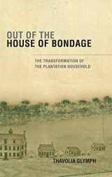 9780521879019-0521879019-Out of the House of Bondage: The Transformation of the Plantation Household