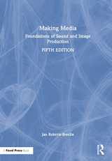 9780367638313-0367638312-Making Media: Foundations of Sound and Image Production