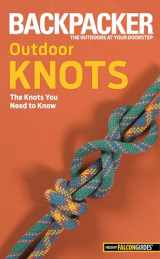 9780762756513-0762756519-Backpacker magazine's Outdoor Knots: The Knots You Need To Know (Backpacker Magazine Series)