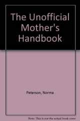9780452262461-0452262461-The Unofficial Mother's Handbook