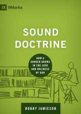 9781433535895-1433535890-Sound Doctrine: How a Church Grows in the Love and Holiness of God (Building Healthy Churches)