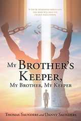 9781630502409-1630502405-My Brother's Keeper, My Brother, My Keeper: If you're imprisoned spiritually, this book will help you unlock your answer.