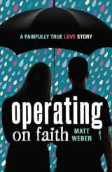 9780829444094-0829444092-Operating on Faith: A Painfully True Love Story