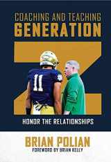 9781606795163-1606795163-Coaching and Teaching Generation Z: Honor the Relationships