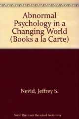 9780205771905-0205771904-Abnormal Psychology in a Changing World (Books a la Carte)