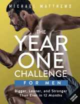 9781505727562-1505727561-The Year One Challenge for Men: Bigger, Leaner, and Stronger Than Ever in 12 Months (The Bigger Leaner Stronger Series)