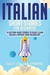 9781090854797-109085479X-Italian Short Stories for Beginners: 10 Exciting Short Stories to Easily Learn Italian & Improve Your Vocabulary (Easy Italian Stories)