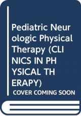 9780443087646-0443087644-Pediatric Neurologic Physical Therapy (CLINICS IN PHYSICAL THERAPY)