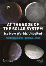 9781441908643-1441908641-At the Edge of the Solar System: Icy New Worlds Unveiled (Springer Praxis Books)