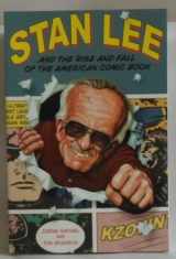 9781556525414-1556525419-Stan Lee and the Rise and Fall of the American Comic Book