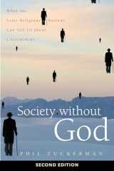 9781479878086-1479878081-Society without God, Second Edition: What the Least Religious Nations Can Tell Us about Contentment