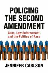 9780691183855-0691183856-Policing the Second Amendment: Guns, Law Enforcement, and the Politics of Race