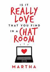9781664173330-1664173331-Is It Really Love That You Find in a Chat Room