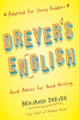 9780593176832-0593176839-Dreyer's English (Adapted for Young Readers): Good Advice for Good Writing