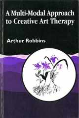 9781853022623-1853022624-A Multi-Modal Approach to Creative Art Therapy