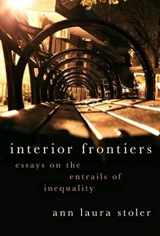9780190076382-0190076380-Interior Frontiers: Essays on the Entrails of Inequality (Heretical Thought)