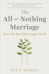 9781101984345-1101984341-The All-or-Nothing Marriage: How the Best Marriages Work