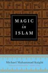 9780399176708-0399176705-Magic In Islam