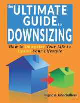 9781973968917-1973968916-The Ultimate Guide to Downsizing: Downsize Your Life to Upsize Your Lifestyle