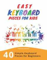 9781082185779-1082185779-Easy Keyboard Pieces For Kids: 40 Simple Keyboard Pieces For Beginners -> Easy Keyboard Songbook For Kids (Simple Keyboard Sheet Music With Letters For Beginners)
