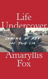 9780385692410-0385692412-Life Undercover: Coming of Age in the CIA