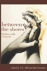 9781508420354-1508420351-Between the Shores: Erotica With Consent (New Smut Project)
