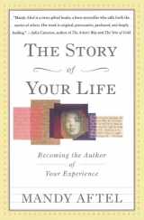 9780684826967-0684826968-The Story of Your Life: Becoming the Author of Your Experience