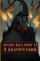 9781735693620-1735693626-Gothic Blue Book VI: A Krampus Carol