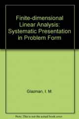 9780262070584-0262070588-Finite-Dimensional Linear Analysis: A Systematic Presentation in Problem Form