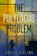 9781973976578-1973976579-The Polylocus Problem (The Sagittan Chronicles) (Volume 4)