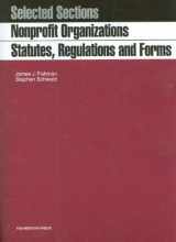 9781599416717-1599416719-Nonprofit Organizations: Statutes, Regulations and Forms