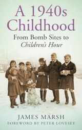 9780752499505-0752499505-A 1940s Childhood: From Bomb Sites to Children's Hour
