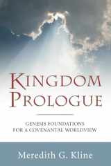 9781597525640-1597525642-Kingdom Prologue: Genesis Foundations for a Covenantal Worldview