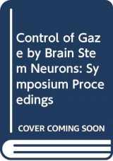 9780444800299-0444800298-Control of gaze by brain stem neurons: Proceedings of the symposium held in the Abbaye de Royaumont, Paris, France on July 12-15, 1977 (Developments in neuroscience)