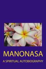 9781937995737-1937995739-Manonasa: A Spiritual Autobiography