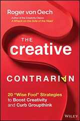 9781119843269-111984326X-The Creative Contrarian: 20 Wise Fool Strategies to Boost Creativity and Curb Groupthink