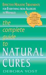 9780061456732-006145673X-The Complete Guide to Natural Cures: Effective Holistic Treatments for Everything from Allergies to Wrinkles