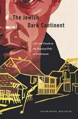 9780674047280-0674047281-The Jewish Dark Continent: Life and Death in the Russian Pale of Settlement