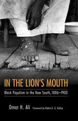 9781604737783-1604737786-In the Lion's Mouth: Black Populism in the New South, 1886-1900 (Margaret Walker Alexander Series in African American Studies)