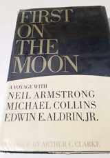 9780316051606-0316051608-First on the Moon: A Voyage With Neil Armstrong, Michael Collins and Edwin E. Aldrin, Jr.