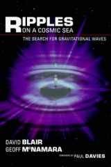 9781864485035-1864485035-Ripples on a Cosmic Sea: The Search for Gravitational Waves