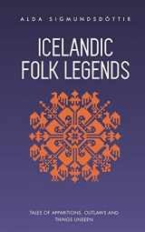 9781970125054-1970125055-Icelandic Folk Legends: Tales of apparitions, outlaws and things unseen