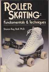9780880111010-0880111011-Roller Skating: Fundamentals and Techniques