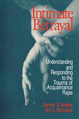 9780803973619-0803973616-Intimate Betrayal: Understanding and Responding to the Trauma of Acquaintance Rape