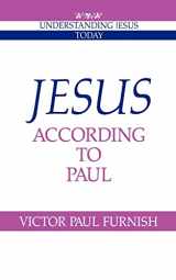 9780521458245-0521458242-Jesus according to Paul (Understanding Jesus Today)