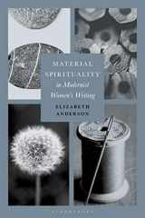 9781350063440-1350063444-Material Spirituality in Modernist Women’s Writing