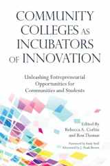 9781620368633-1620368633-Community Colleges as Incubators of Innovation (Innovative Ideas for Community Colleges Series)