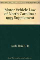 9781560111030-1560111038-Motor Vehicle Law of North Carolina : 1995 Supplement