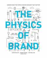 9781440342677-1440342679-The Physics of Brand: Understand the Forces Behind Brands That Matter